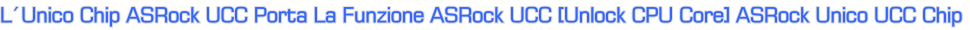 Unique ASRock UCC Chip Brings ASRock UCC [Unlock CPU Core] function