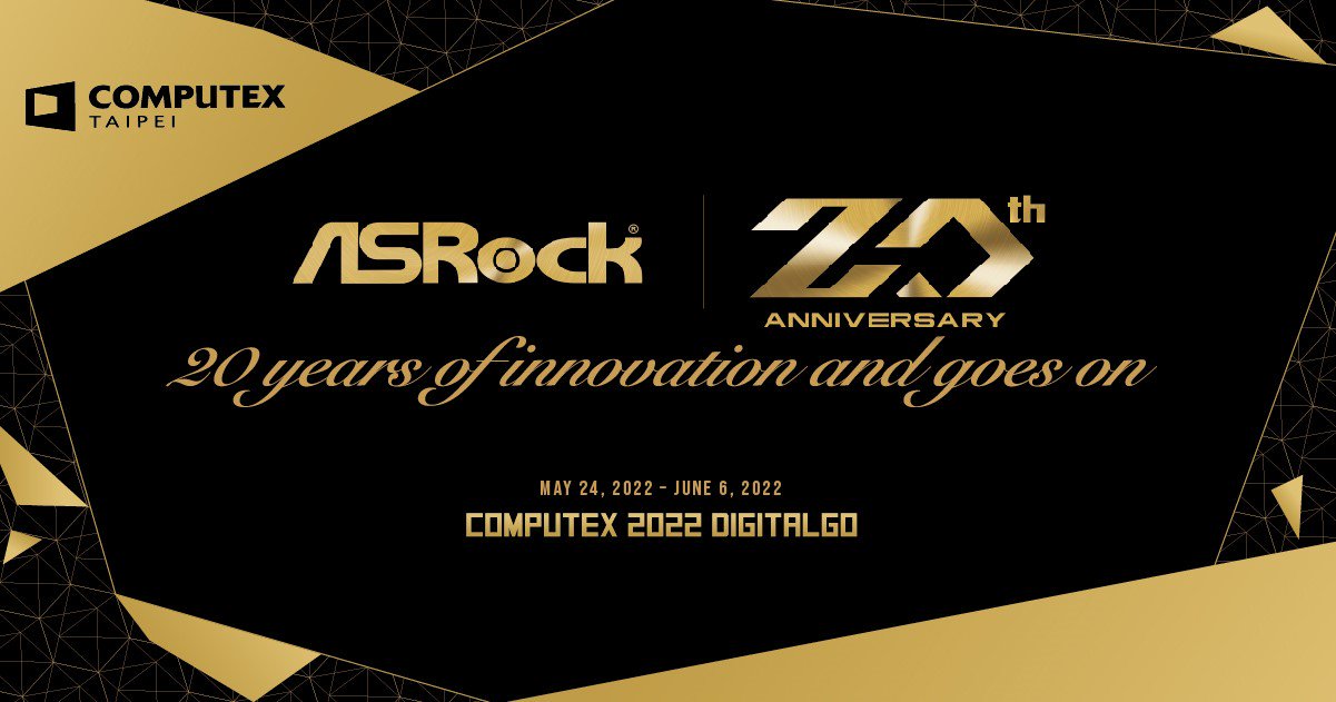 ASRock Welcomes its 20<sup>th</sup> Anniversary Showcase Latest Motherboard, Graphics Card, Small Form Factor PC on COMPUTEX DIGITALGO 2022